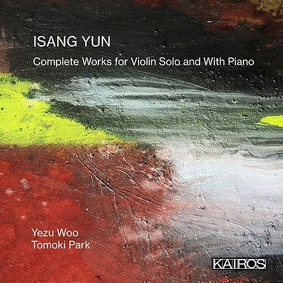 Yezu Woo(Vn)Tomoki Park(P) Yun I-sang (1917-1995) - Complete Works for Violin Solo & with Piano - Import CD