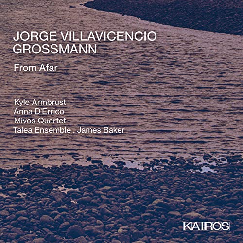 Grossmann, Jorge Villavicencio (1973-) - From Afar: James Baker / Talea Ensemble Armbrust(Va)D'errico(P)Mivos Q - Import CD