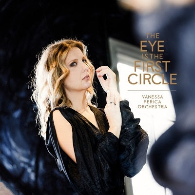 Vanessa Perica Orchestra - The Eye Is The First Circle - Import CD