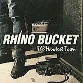 Rhino Bucket - The Hardest Town - Import CD