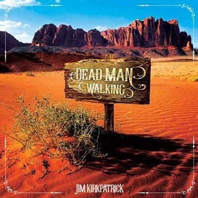 Jim Kirkpatrick - Dead Man Walking - Import CD