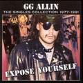 G.G. Allin - Expose Yourself (The Singles Collection 1977-1991) - Import CD