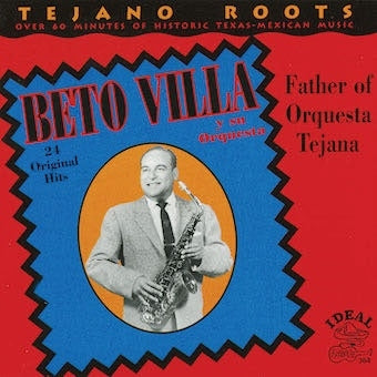 Beto Villa Y Su Orquesta - Father Of Orquesta Tejana - Import CD