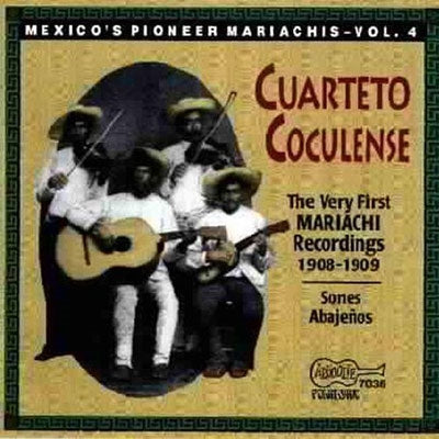 Cuarteto Cocule - Mexico'S Pioneer Mariachis Vol.4: The Very First Recorded Mariachis 1908-1909 - Import CD