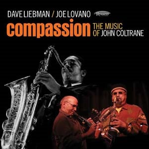 Dave Liebman,										Joe Lovano - Compassion: The Music Of John Coltrane - Import CD Limited Edition