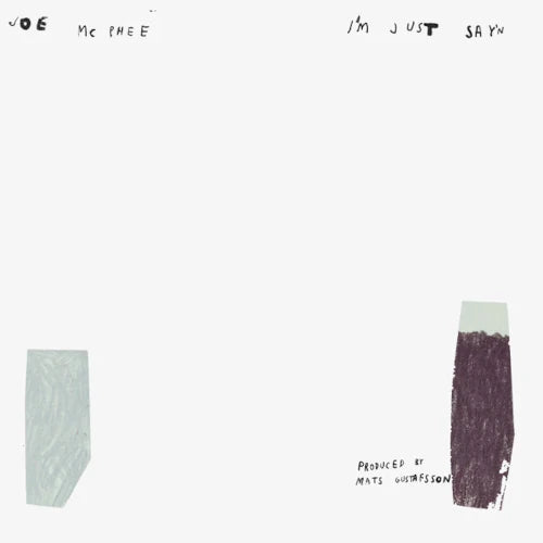 Joe Mcphee - I’M Just Say’N - Import Vinyl LP Record