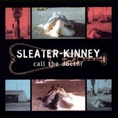 Sleater-Kinney - Call The Doctor - Import CD