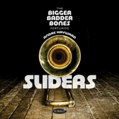 Bigger Badder Bones Feat. Andre Hayward - Sliders - Import CD