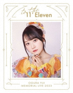 Yui Ogura - Ogura Yui Memorial Live 2023-To The 11`eleven- - Japan Blu-ray Disc