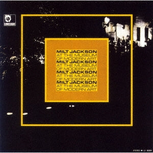 Milt Jackson - Milt Jackson at the Museum of Modern Art - Japan UHQCD