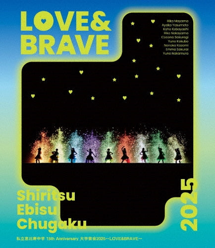 Shiritsu Ebisu Chugaku - Shiritsu Ebisu Chugaku 15Th Anniversary Daigakugeekai 2025-Love&Brave- - Japan Blu-ray Disc
