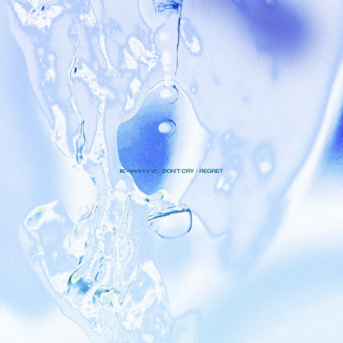 Exwhyz - DON'T CRY - Japan CD+DVD