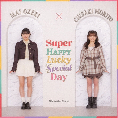 Mai Ozeki x Chisaki Morito - Tachimukae Go Way/Super Happy Lucky Special Day - Japan Type-B CD+Blu-ray Disc