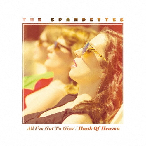 The Spandettes - All I`Ve Got To Give/Hunk Of Heaven - Japan Vinyl 7 inch Record Limited Edition