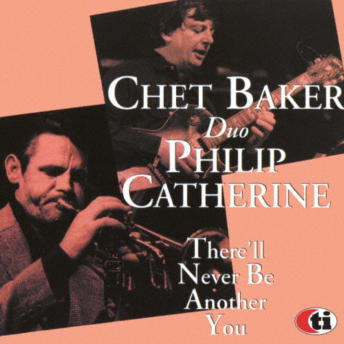 Baker,chet / Catherine,philip - There'll Never Be Another You - Japan CD