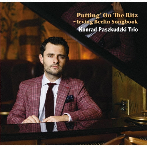 Konrad Paszkudzki Trio - Putting`On The Ritz -Irving Berlin Songbook - Japan SACD Hybrid