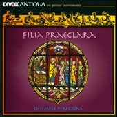 VARIOUS ARTISTS - Filia Praeclara -Clara Dei Famula, Gaude Celi Ierarchia, Surrexit Christus Hodie, etc (4/16-20/2007) / Ensemble Peregrina - Import CD