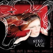Neko Case - The Worse Things Get, The Harder I Fight, The Harder I Fight, The More I Love You - Import Vinyl LP Record