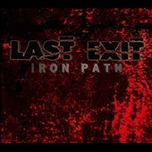 Last Exit - Iron Path - Import Vinyl LP Record