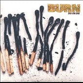 Burn (New York Hardcore) - Do Or Die - Import CD