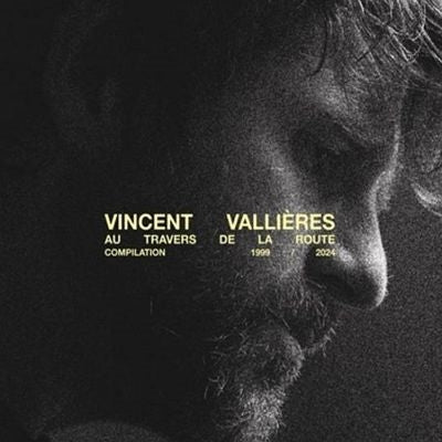 Vincent Vallieres - Vallieres Au Travers De La Route (Compilation 1999-2024) - Import Vinyl LP Record