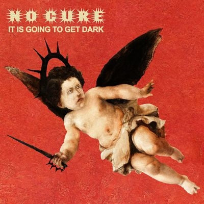 No Cure - It Is Going To Get Dark - Import Vinyl LP Record