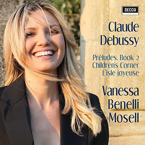 Debussy (1862-1918) - Preludes Book 2, Children's Corner, L'Isle Joyeuse : Vanessa Benelli Mosell(P) - Import CD