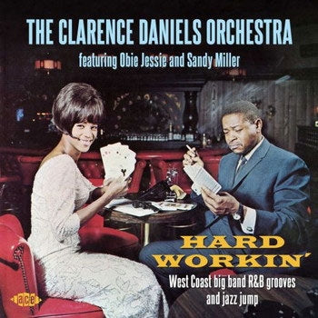 The Clarence Daniels Orchestra - Hard Workin': West Coast Big Band R&B Grooves And Jazz Jump - Import CD