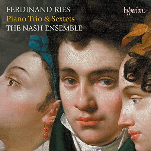 Ries, Ferdinand (1784-1838) - Piano Trio, Sextets : Nash Ensemble - Import CD