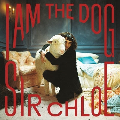 Sir Chloe - I Am The Dog - Import Vinyl LP Record