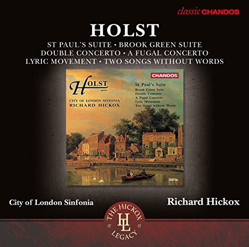 Holst, Gustav (1874-1934) - St Paul's Suite, Brook Green Suite, etc : Hickox / City of London Sinfonia - Import CD