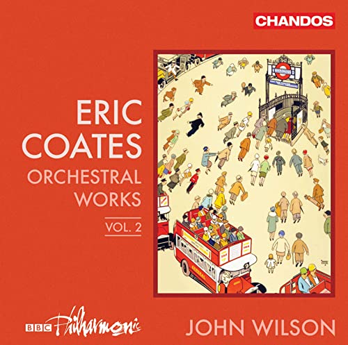 Coates, Eric (1886-1957) - Orchestral Works Vol.2 : John Wilson / BBC Philharmonic - Import CD
