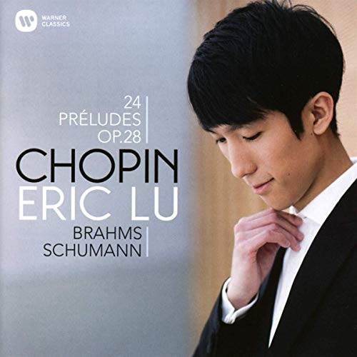 Chopin (1810-1849) - Chopin Preludes, Brahms, Schumann : Eric Lu(P) - Import CD