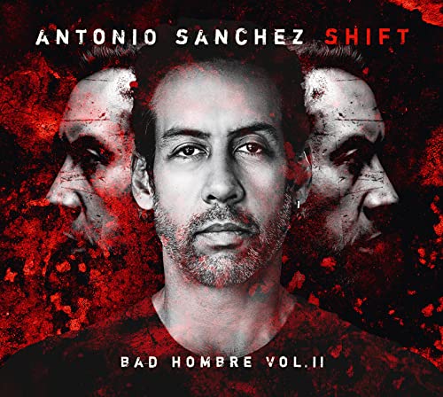 Antonio Sanchez - Shift (Bad Hombre Vol. Ii) - Import CD