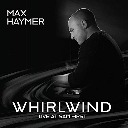 Max Haymer Trio - Whirlwind Live @ Sam First - Import CD
