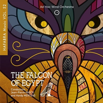 Ad Hoc Wind Orchestra, Jean-Pierre Héké, Hardy Mertens. - "Hafla Bara Music Collection Vol. 52: Falcon of Egypt" - Import CD
