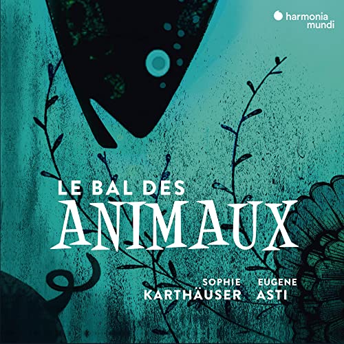 KARTHAUSER,SOPHIE; EUGENE ASTI - Le Bal Des Animaux - Melodies On The Theme Of - Import CD