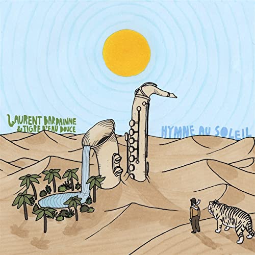 Laurent Bardainne、Tigre D'eau Douce - Hymne Au Soleil - Import 2 LP Record