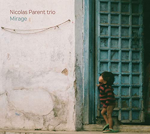 Nicholas Parent Trio - Mirage - Import CD