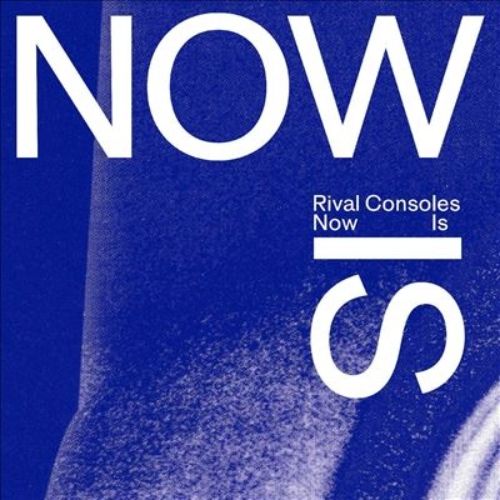 Rival Consoles - Now Is - Import  CD