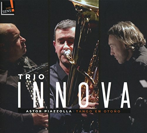Piazzolla (1921-1992) - Tango En Otono-for Tuba, Piano & Accordion: Trio Innova - Import CD