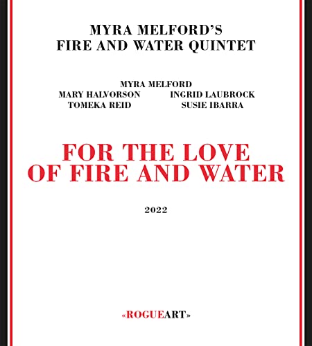 Myra Melford'S Fire And Water Quintet - For The Love Of Fire And Water - Import CD