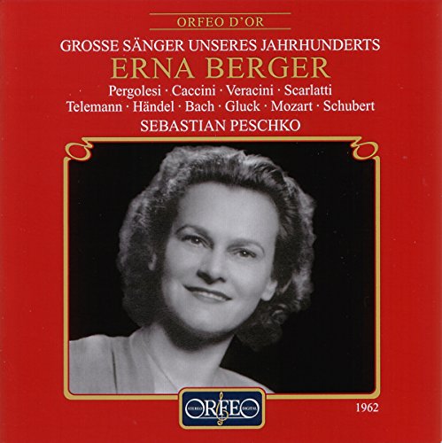 PERGOLESI / CACCINI / VERACINI; - Great Singers of Our Century: Erna Berger - Import CD