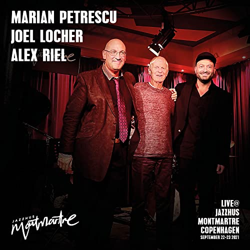 Marian Petrescu 、 Joel Locher 、 Alex Riel - Live At Jazzhus Montmartre, Kopenhagen - Import CD