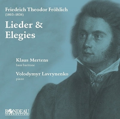 Frohlich, Friedrich Theodor (1803-1836) - Lieder, Elegies: Mertens(B-br)Lavrynenko(P) - Import CD