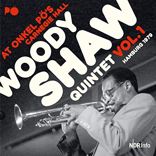 Woody Shaw - Live At Onkel Po'S Carnegie Hall, Hamburg 1979 1St Set - Import 2 CD