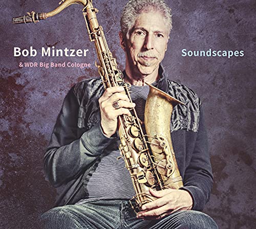 Bob Mintzer 、 Wdr Big Band Cologne - Soundscapes - Import CD