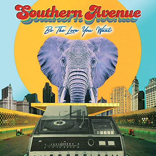 Southern Avenue - Be the Love You Want (Vinyl) - Import Vinyl LP Record