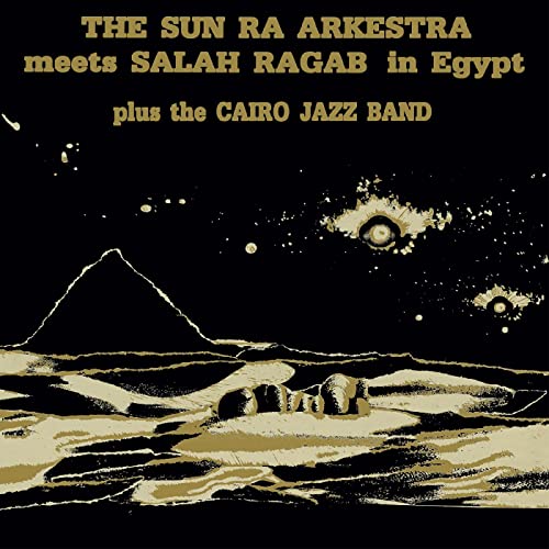 Sun Ra Arkestra & Salah Ragab - Sun Ra Arkestra Meets Salah Ragab In Egypt - Import CD