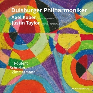 Axel Kober, Duisburger Philharmoniker, Justin Taylor (Harpsichord) - Poulenc, Schreker, B.A.Zimmermann : Axel Kober / Duisburg Philharmonic, Justin Taylor(Cemb) - Import CD